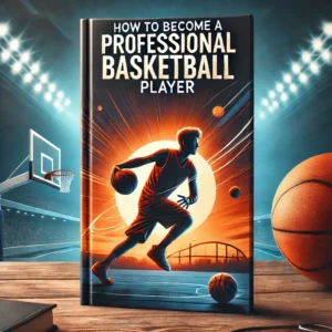 How to become a professional basketball player